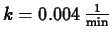 $k = 0.004 \, \frac{1}{\mathrm{min}}$