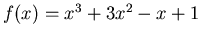 $f(x)=x^3+3x^2-x+1$