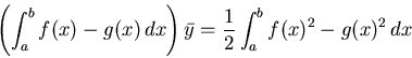 \begin{displaymath}\left(\int_a^b f(x)-g(x)\, dx \right) \bar{y} =\frac{1}{2} \int_a^b
f(x)^2-g(x)^2\, dx \end{displaymath}