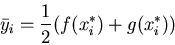 \begin{displaymath}\bar{y}_i = \frac{1}{2} (f(x_{i}^{*}) +g(x_{i}^{*})) \end{displaymath}