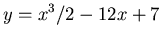 $\displaystyle y=x^3/2-12x+7$