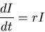 \begin{displaymath}\frac{dI}{dt}=rI \end{displaymath}