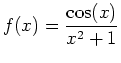 $\displaystyle f(x)=\frac{\cos(x)}{x^2+1}$
