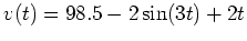 $v(t)=98.5-2\sin(3t)+2t$