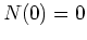 $N(0)=0$