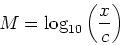 \begin{displaymath}M = \log_{10} \left( \frac{x}{c} \right) \end{displaymath}