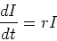 \begin{displaymath}\frac{dI}{dt}=rI \end{displaymath}