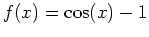 $f(x)=\cos(x)-1$