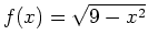 $f(x)=\sqrt{9-x^2}$