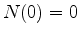 $N(0)=0$