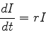 \begin{displaymath}\frac{dI}{dt}=rI \end{displaymath}