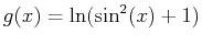 $\displaystyle g(x)=\ln(\sin^2(x)+1)$