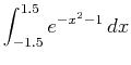 $\displaystyle \int_{-1.5}^{1.5} e^{-x^2-1} \, dx$