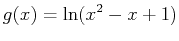 $\displaystyle g(x)=\ln(x^2-x+1)$