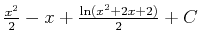 $\frac{x^2}{2}-x+\frac{\ln(x^2+2x+2)}{2}+C$