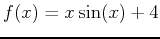 $f(x)=x \sin(x)+4$