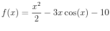 $\displaystyle f(x)=\frac{x^2}{2}-3x\cos(x)-10$