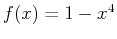 $f(x)=1-x^4$