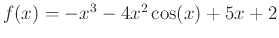 $f(x)=-x^3-4x^2\cos(x)+5x+2$