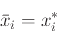 \begin{displaymath}\bar{x}_i = x_{i}^{*} \end{displaymath}