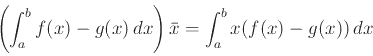 \begin{displaymath}\left(\int_a^b f(x)-g(x)  dx \right) \bar{x} = \int_a^b x
(f(x)-g(x))  dx \end{displaymath}