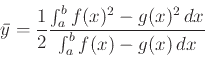 \begin{displaymath}\bar{y} = \frac{1}{2} \frac{\int_a^b f(x)^2-g(x)^2  dx}{\int_a^b
f(x)-g(x)  dx} \end{displaymath}