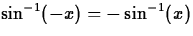 $\sin^{-1}(-x) = -\sin^{-1}(x)$