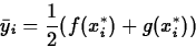 \begin{displaymath}
\bar{y}_i = \frac{1}{2} (f(x_{i}^{*}) +g(x_{i}^{*})) \end{displaymath}