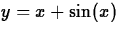 $y=x+\sin(x)$