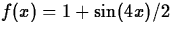 $f(x) = 1 + \sin(4x)/2$