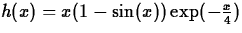 $h(x) =
x(1-\sin(x))\exp(-\frac{x}{4})$