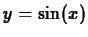 $y= \sin(x)$