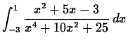 $\displaystyle \int_{-3}^{1} \frac{x^2+5x-3}{x^4+10x^2+25} \, dx $