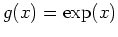 $g(x)=\exp(x)$