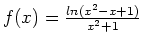 $f(x) = \frac{ln(x^2-x+1)}{x^2+1}$