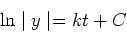 \begin{displaymath}
\ln \mid y \mid = kt + C
\end{displaymath}