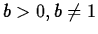 $b>0,b\neq1$