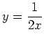 $\displaystyle y=\frac{1}{2x}$