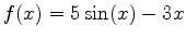 $f(x)=5\sin(x)-3x$