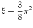 $\displaystyle 5-\frac{3}{8}\pi^2$