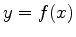 $y=f(x)$