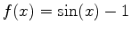 $f(x)=\sin(x)-1$