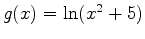$g(x)=\ln(x^2+5)$