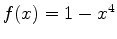 $f(x)=1-x^4$