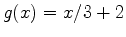 $g(x)=x/3+2$