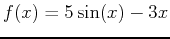 $f(x)=5\sin(x)-3x$