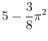 $\displaystyle 5-\frac{3}{8}\pi^2$