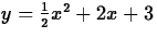 $y=\frac{1}{2}x^2+2x+3$