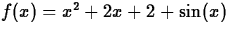 $f(x) = x^2+2x+2+\sin(x)$