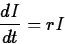 \begin{displaymath}
\frac{dI}{dt} = r I\end{displaymath}